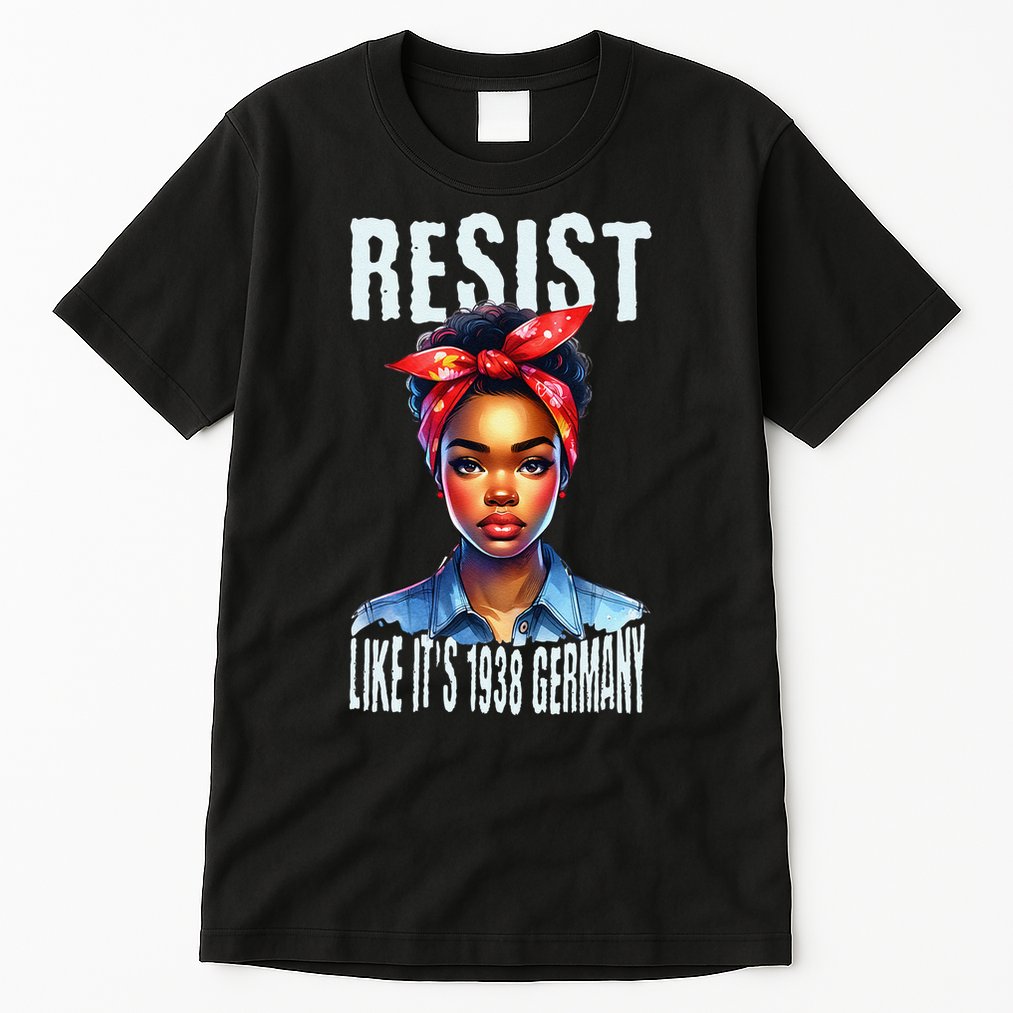 Resist Like Its 1938 Germany African American Girl Democrat Tall T-Shirt