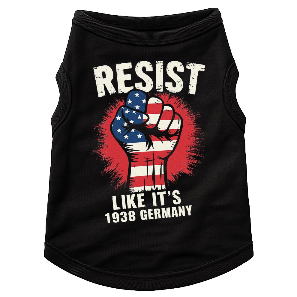 Resist Like Its 1938 Germany Doggie Tank