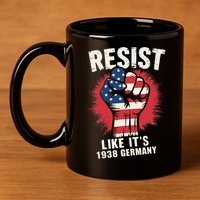 Resist Like Its 1938 Germany 11oz C Handle Ceramic Mug