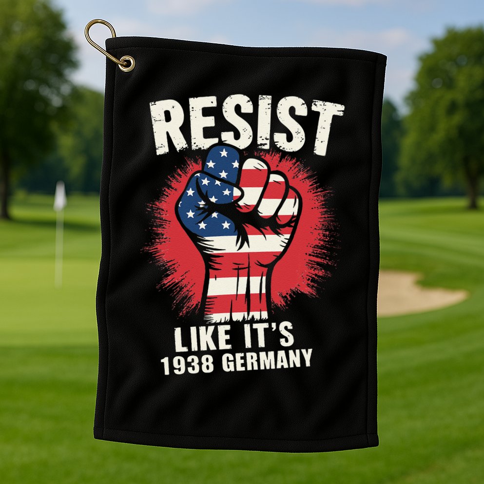 Resist Like Its 1938 Germany Golf Towel