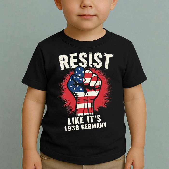 Resist Like Its 1938 Germany Toddler T-Shirt
