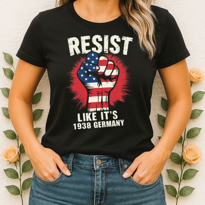Resist Like Its 1938 Germany Womens T-Shirt