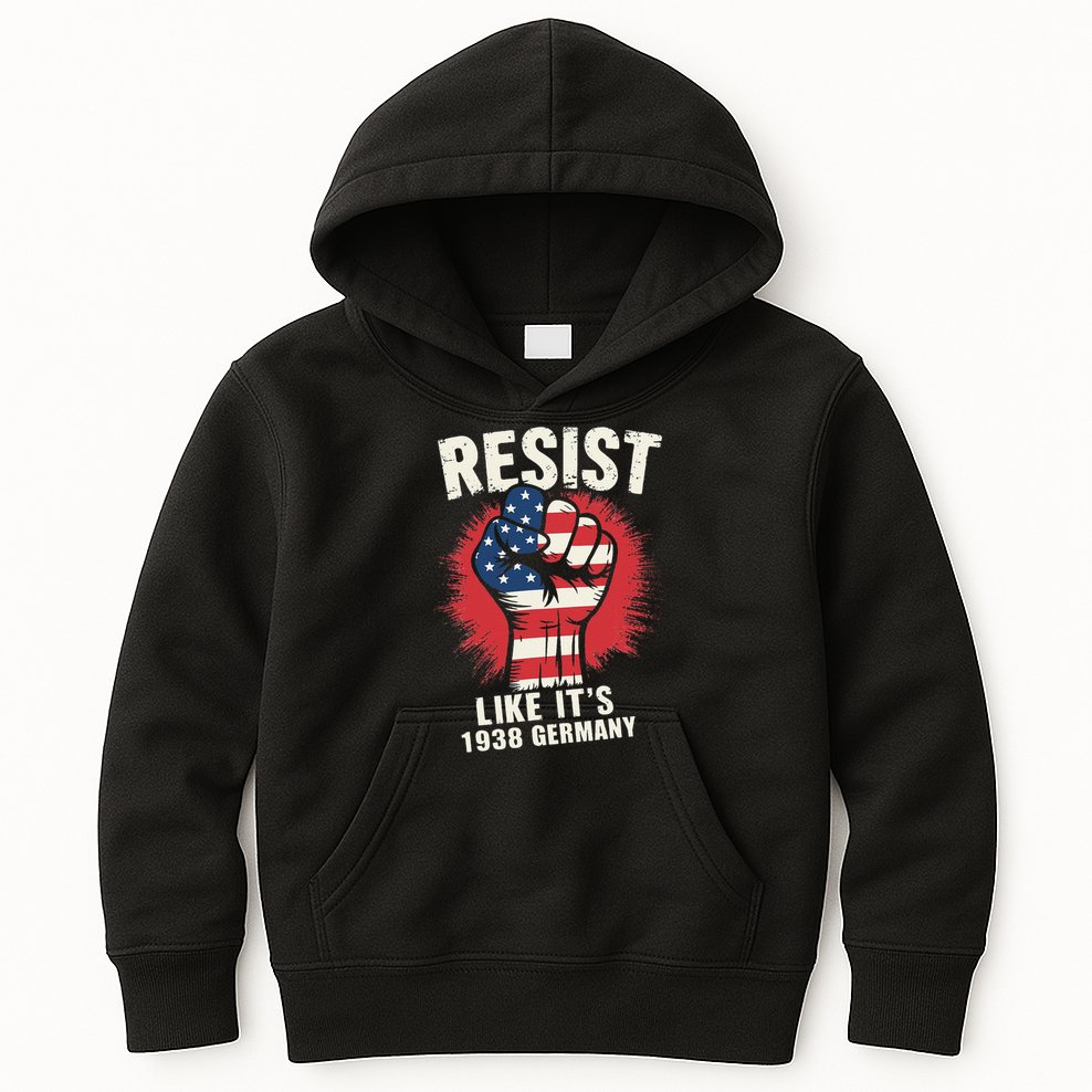 Resist Like Its 1938 Germany Kids Hoodie