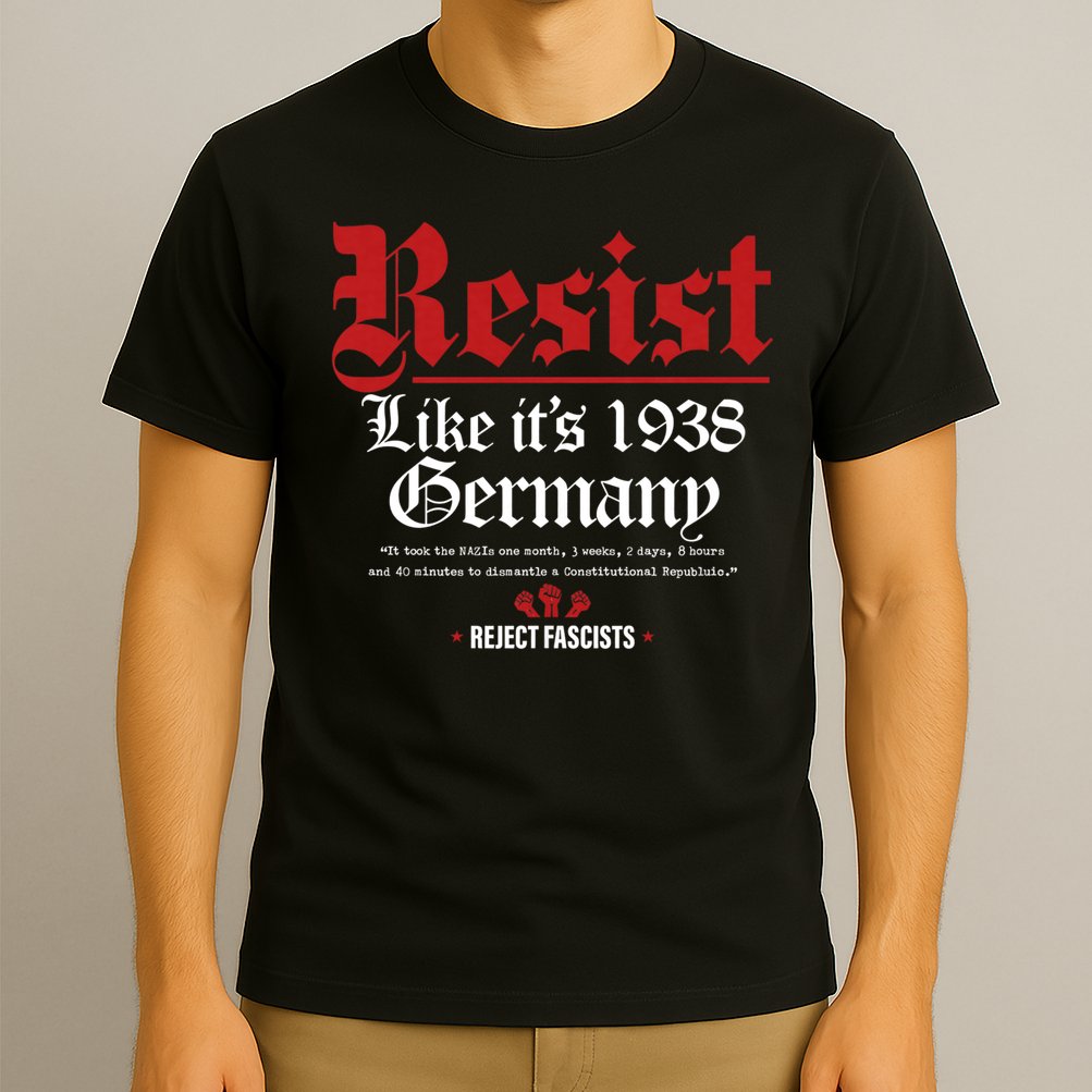 Resist Like It's 1938 Germany T-Shirt