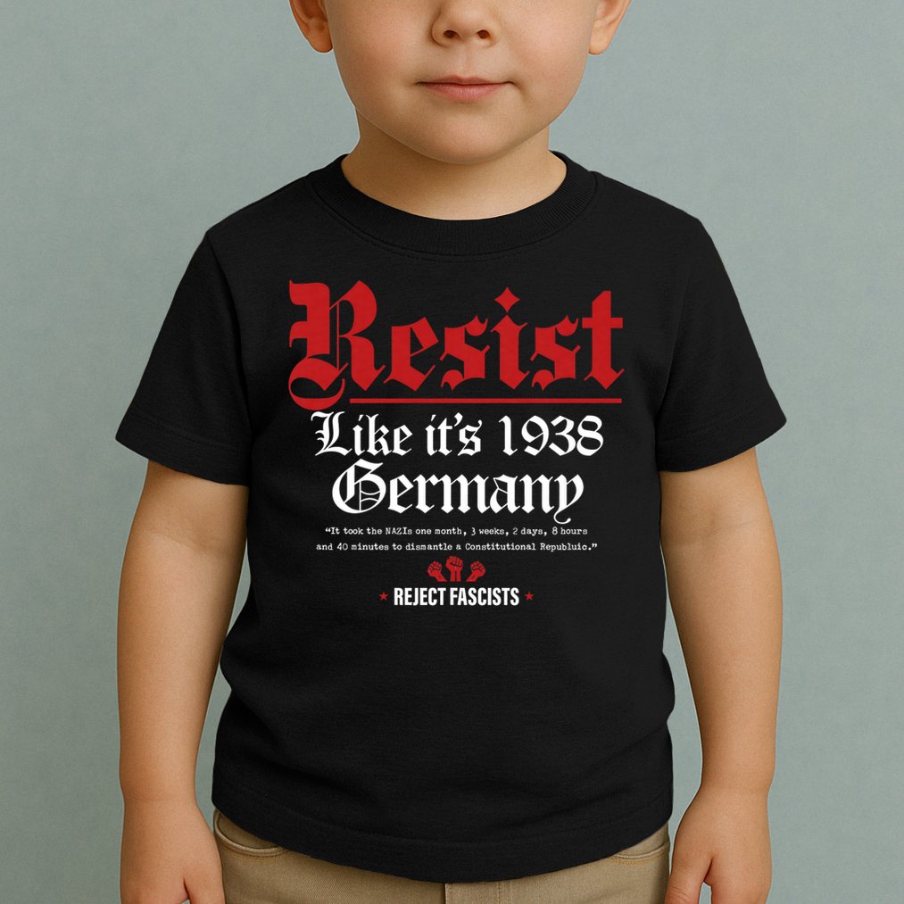 Resist Like It's 1938 Germany Toddler T-Shirt