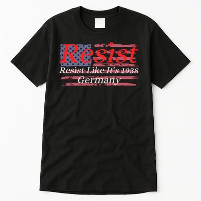 Resist Like Its 1938 Germany Tall T-Shirt