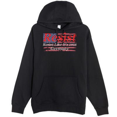 Resist Like Its 1938 Germany Premium Pullover Hoodie