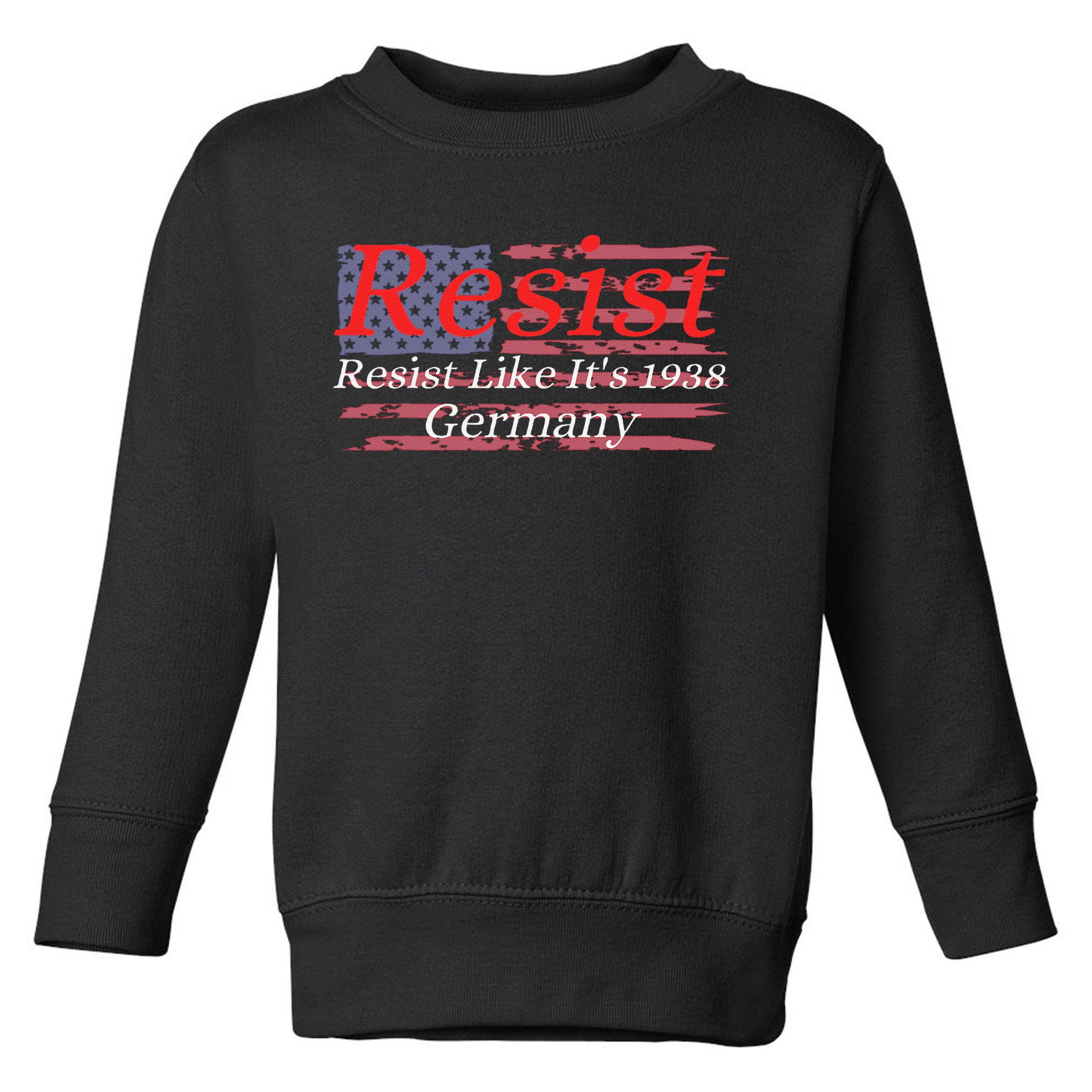 Resist Like Its 1938 Germany Toddler Sweatshirt