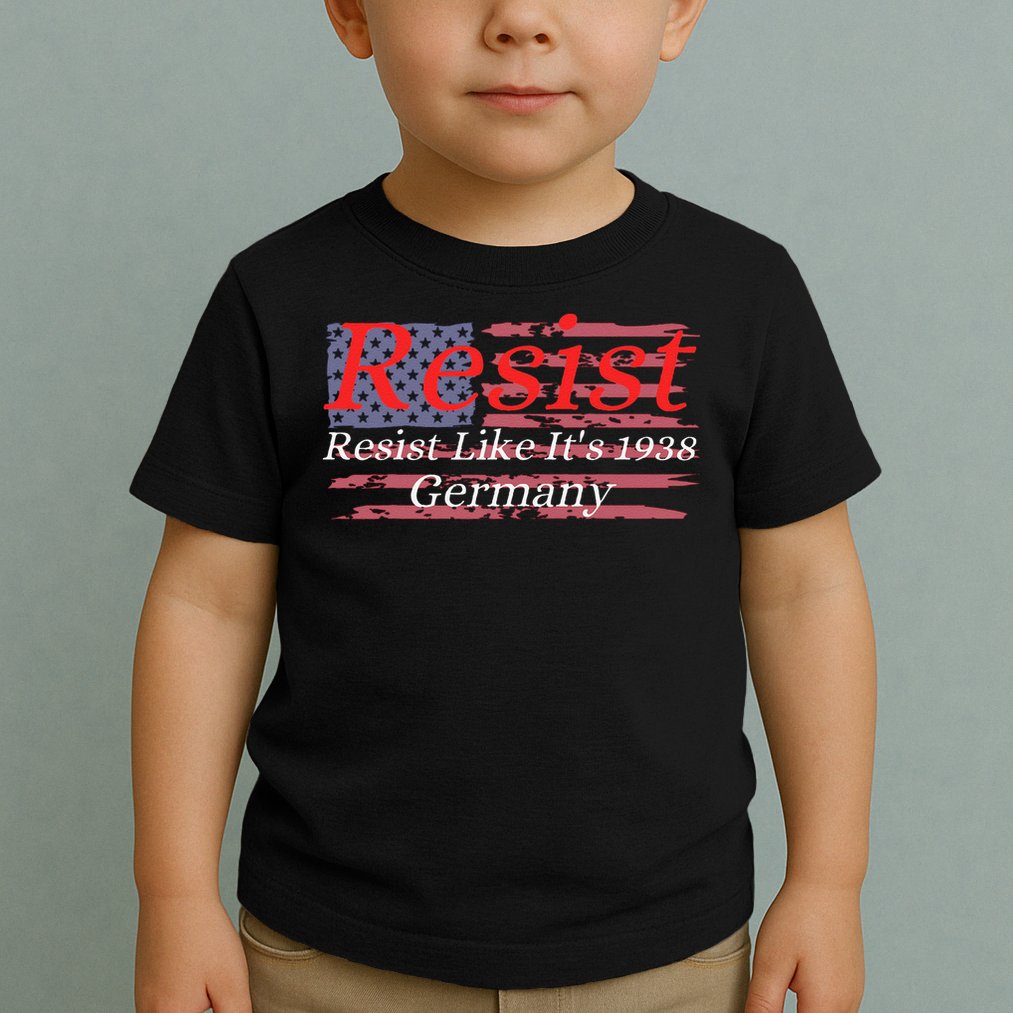 Resist Like Its 1938 Germany Toddler T-Shirt