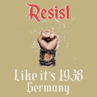 Resist Like Its 1938 Germany Vintage And Women T-Shirt