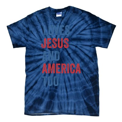 Retro Loves Jesus And America Too God Christian 4th Of July Tie-Dye T-Shirt