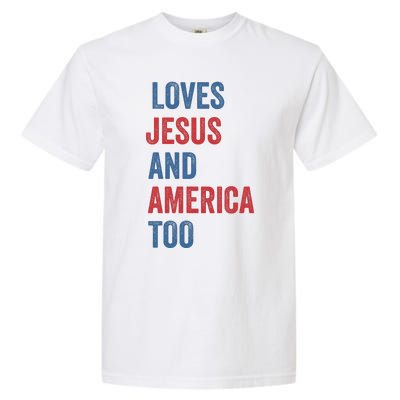 Retro Loves Jesus And America Too God Christian 4th Of July Garment-Dyed Heavyweight T-Shirt