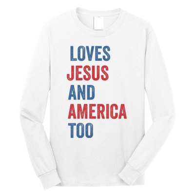 Retro Loves Jesus And America Too God Christian 4th Of July Long Sleeve Shirt