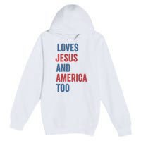 Retro Loves Jesus And America Too God Christian 4th Of July Premium Pullover Hoodie