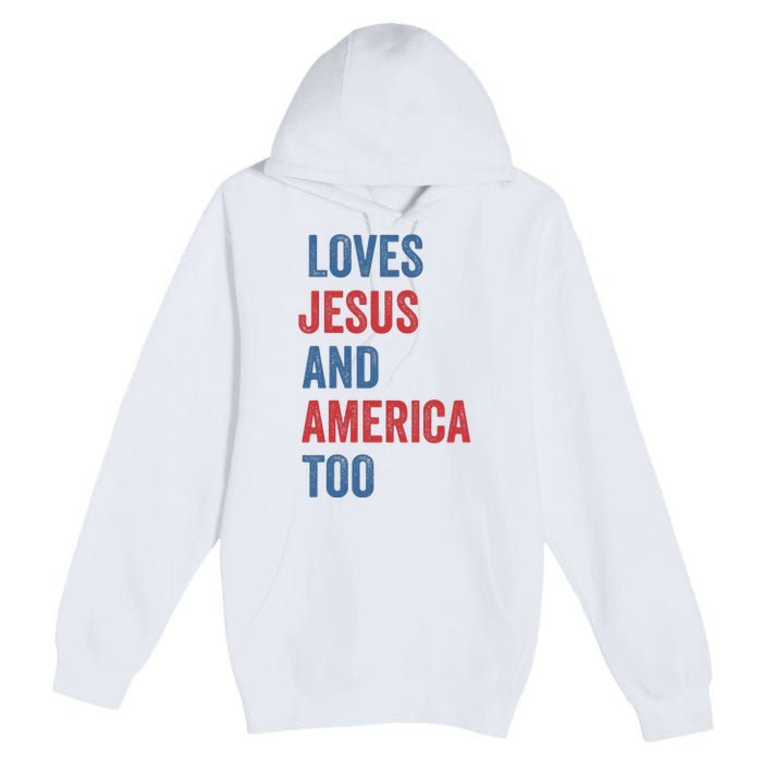 Retro Loves Jesus And America Too God Christian 4th Of July Premium Pullover Hoodie