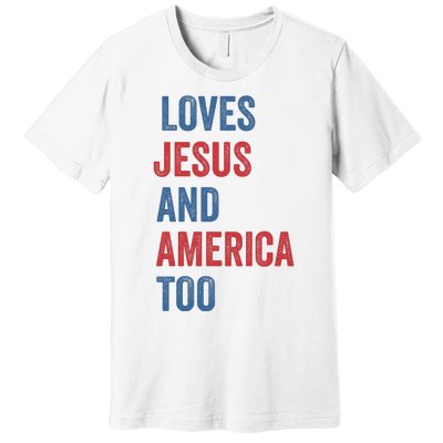 Retro Loves Jesus And America Too God Christian 4th Of July Premium T-Shirt