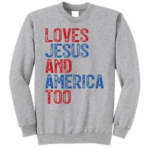 Retro Loves Jesus and America Too God Christian 4th of July Tall Sweatshirt