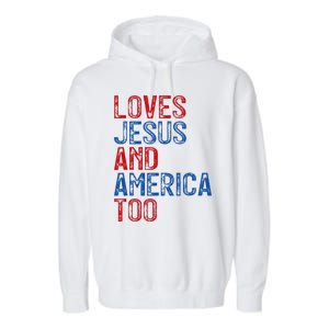 Retro Loves Jesus and America Too God Christian 4th of July Garment-Dyed Fleece Hoodie