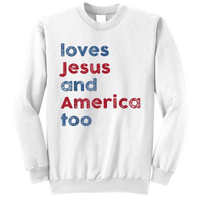 Retro Loves Jesus And America Too God Christian 4th Of July Sweatshirt