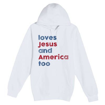 Retro Loves Jesus And America Too God Christian 4th Of July Premium Pullover Hoodie