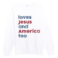 Retro Loves Jesus And America Too God Christian 4th Of July Premium Crewneck Sweatshirt