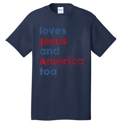 Retro Loves Jesus And America Too God Christian 4th Of July Tall T-Shirt