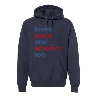 Retro Loves Jesus And America Too God Christian 4th Of July Premium Hoodie