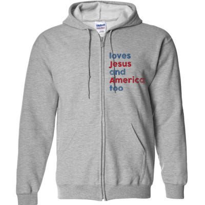 Retro Loves Jesus And America Too God Christian 4th Of July Full Zip Hoodie