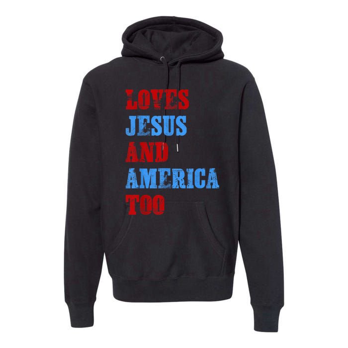 Retro Loves Jesus and America Too God Christian 4th of July Premium Hoodie