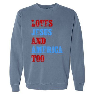 Retro Loves Jesus and America Too God Christian 4th of July Garment-Dyed Sweatshirt