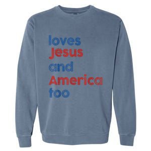 Retro Loves Jesus and America Too 4th Of July Gifts  Garment-Dyed Sweatshirt