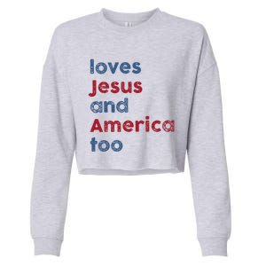 Retro Loves Jesus and America Too God Christian 4th of July Cropped Pullover Crew