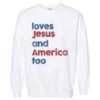 Retro Loves Jesus And America Too Garment-Dyed Sweatshirt