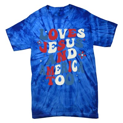 Retro Loves Jesus And America Too God Christian 4th Of July Tie-Dye T-Shirt