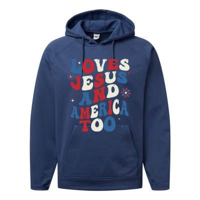 Retro Loves Jesus And America Too God Christian 4th Of July Performance Fleece Hoodie