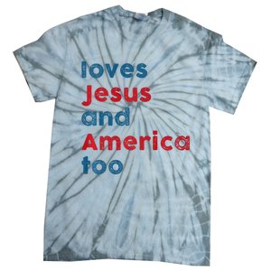 Retro Loves Jesus And America Too God Christian 4th Of July Tie-Dye T-Shirt