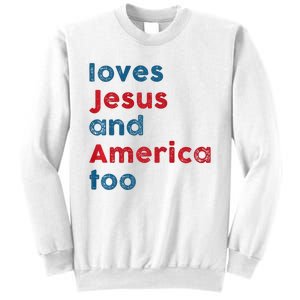 Retro Loves Jesus And America Too God Christian 4th Of July Sweatshirt