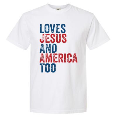 Retro Loves Jesus And America Too God Christian 4th Of July Garment-Dyed Heavyweight T-Shirt