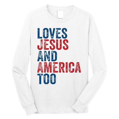 Retro Loves Jesus And America Too God Christian 4th Of July Long Sleeve Shirt