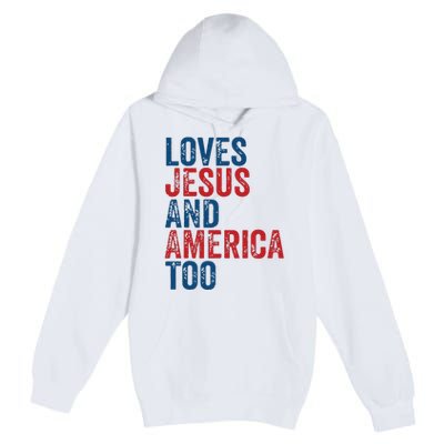 Retro Loves Jesus And America Too God Christian 4th Of July Premium Pullover Hoodie