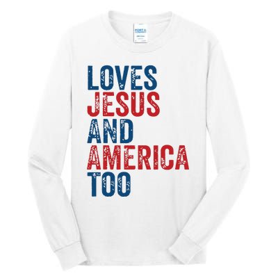 Retro Loves Jesus And America Too God Christian 4th Of July Tall Long Sleeve T-Shirt