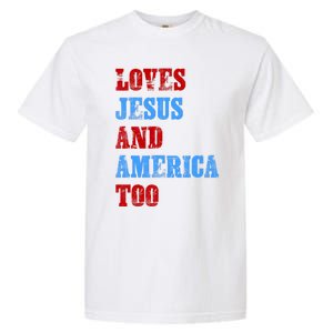 Retro Loves Jesus And America Too God Christian 4th Of July Garment-Dyed Heavyweight T-Shirt