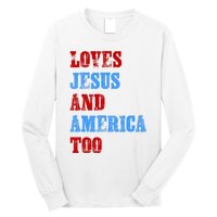 Retro Loves Jesus And America Too God Christian 4th Of July Long Sleeve Shirt