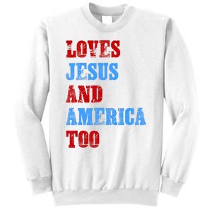 Retro Loves Jesus And America Too God Christian 4th Of July Sweatshirt