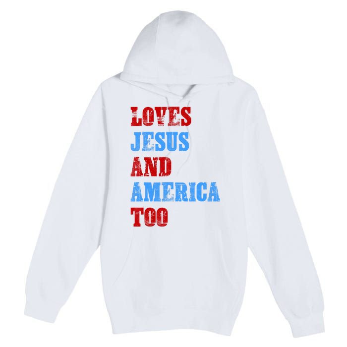 Retro Loves Jesus And America Too God Christian 4th Of July Premium Pullover Hoodie