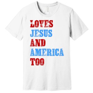 Retro Loves Jesus And America Too God Christian 4th Of July Premium T-Shirt