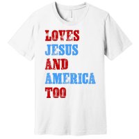 Retro Loves Jesus And America Too God Christian 4th Of July Premium T-Shirt