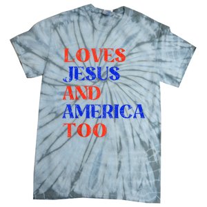 Retro Loves Jesus And America Too God Christian 4th Of July Tie-Dye T-Shirt