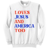 Retro Loves Jesus And America Too God Christian 4th Of July Sweatshirt