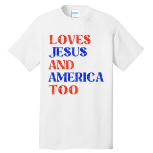 Retro Loves Jesus And America Too God Christian 4th Of July Tall T-Shirt